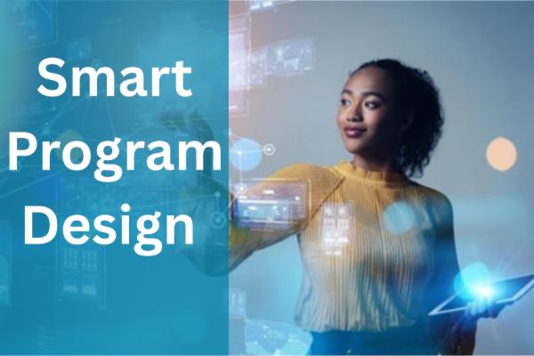 Smart Program Design (Pre recorded)